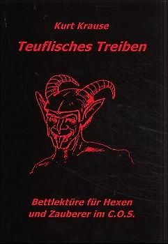 Teuflisches Treiben. Bettlektüre für Hexen und Zauberer im C.O.S. und solche die es werden wollen