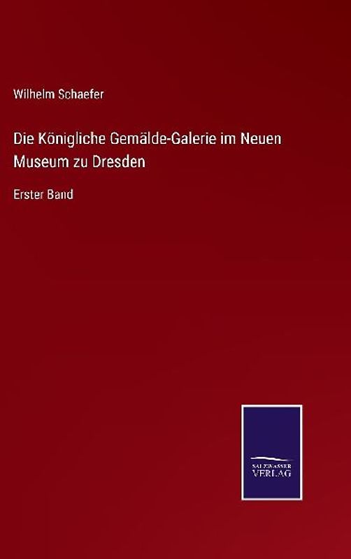Die Königliche Gemälde-Galerie im Neuen Museum zu Dresden