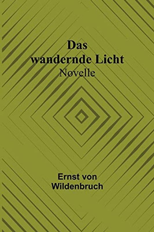 Das wandernde Licht: Novelle