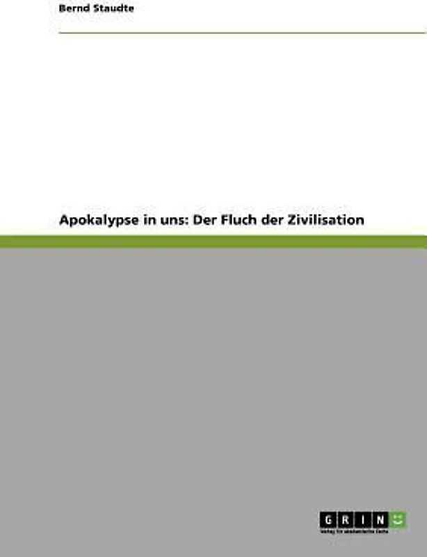 Apokalypse in uns: Der Fluch der Zivilisation