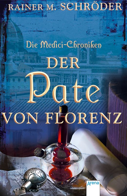 Die Medici-Chroniken (2). Der Pate von Florenz