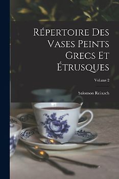 Répertoire Des Vases Peints Grecs Et Étrusques; Volume 2