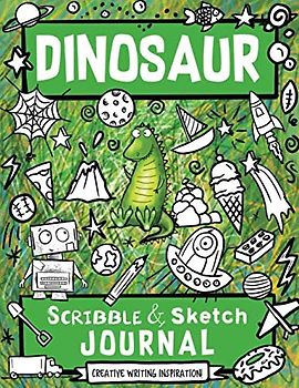 Dinosaur Scribble and Sketch Journal: Creative Writing Inspiration