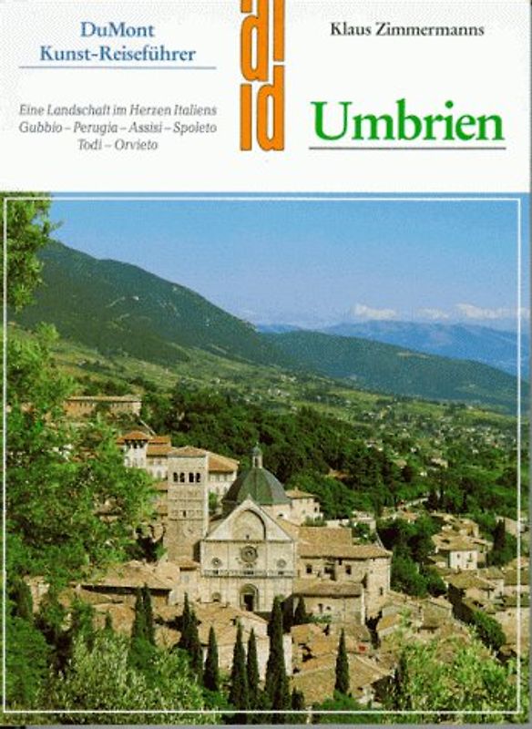 Umbrien. Eine Landschaft im Herzen Italiens