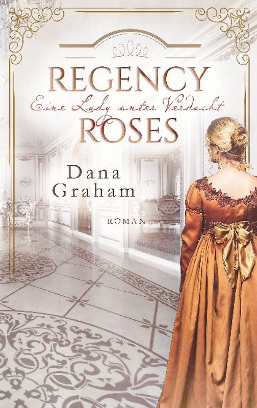 Regency Roses. Eine Lady unter Verdacht