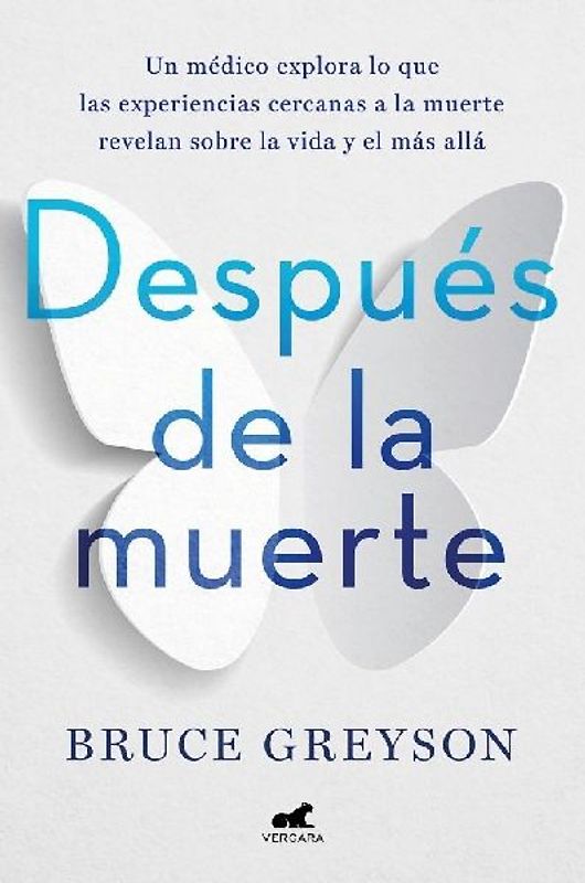 Después de la muerte: Un acercamiento médico sobre las experiencias cercanas a la muerte, la vida y el más allá: Un acercamiento médico a las ... Reveal about Life and Beyond (Millenium)