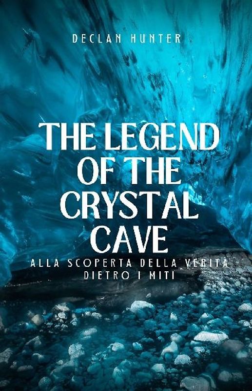 The Legend of the Crystal Cave