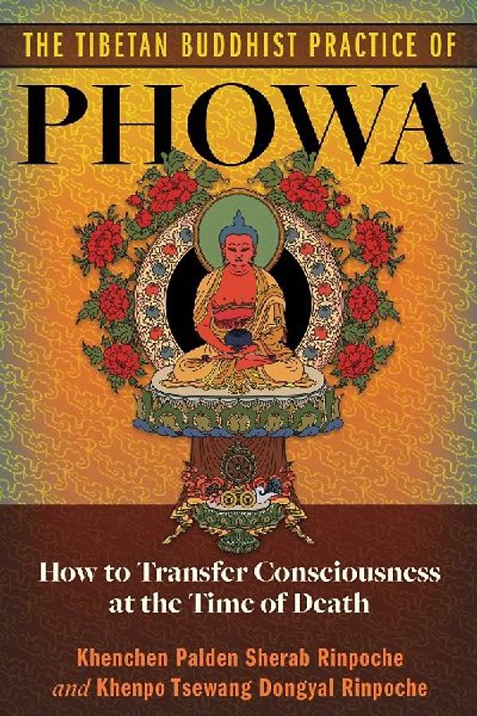 The Tibetan Buddhist Practice of Phowa
