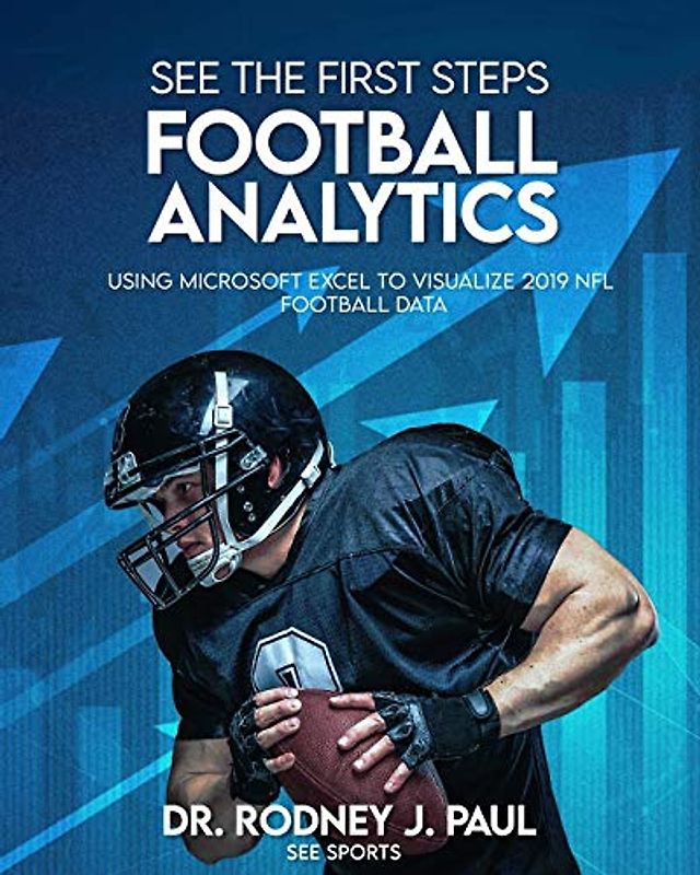 SEE THE FIRST STEPS: FOOTBALL ANALYTICS: Using Microsoft Excel to Visualize 2019 NFL Football Data