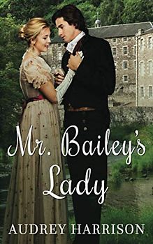 Mr Bailey's Lady: A Regency Romance