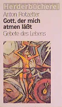 Gott, der mich atmen lässt. Gebete des Lebens