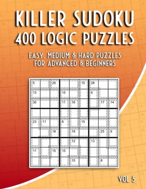 Killer Sudoku Puzzles: Sum Sudoku Puzzle Book with 400 Puzzles in Easy, Medium and Hard for Adults and Kids