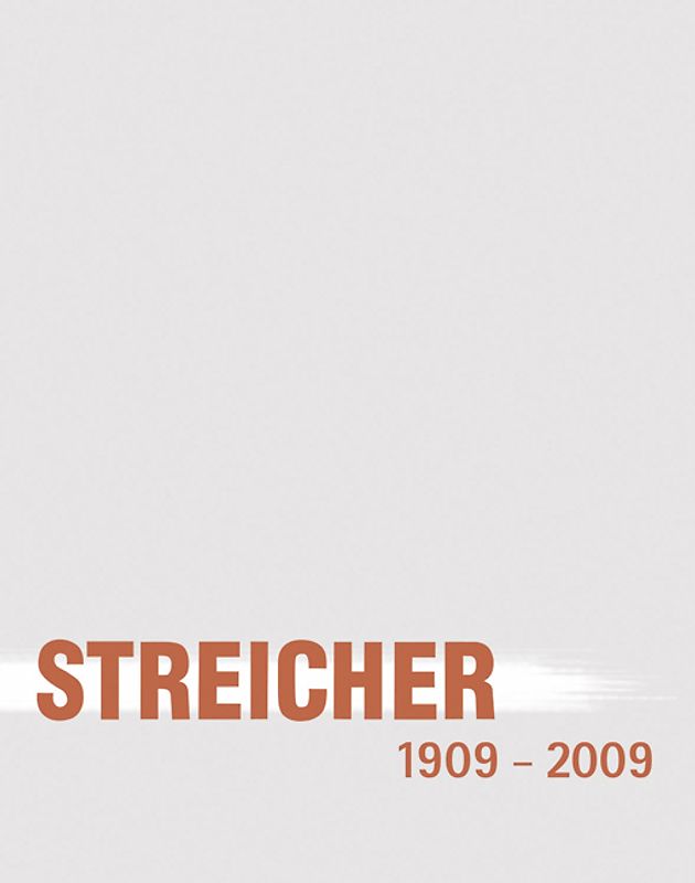 Die Geschichte der Unternehmensgruppe Streicher (1909-2009)