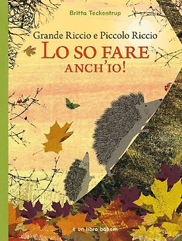 Grande riccio e piccolo riccio. Lo so fare anch'io!