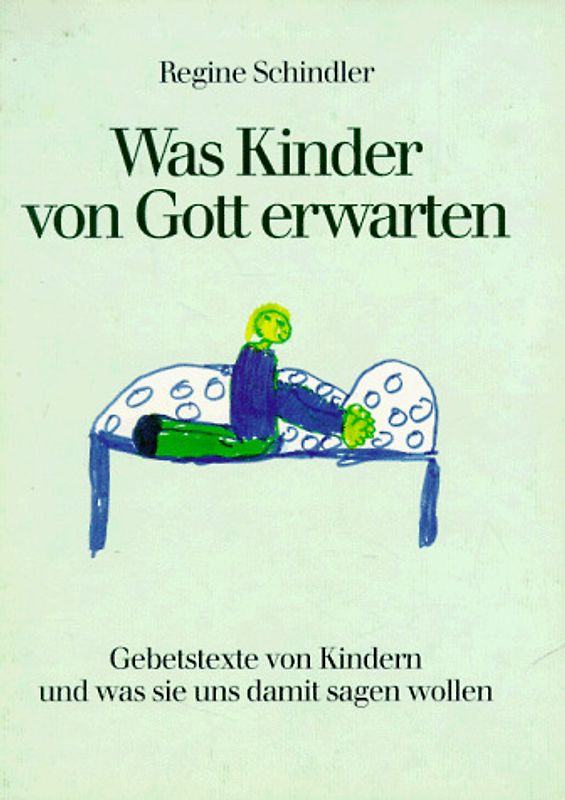 Was Kinder von Gott erwarten. Gebetstexte von Kindern und was sie uns damit sagen wollen