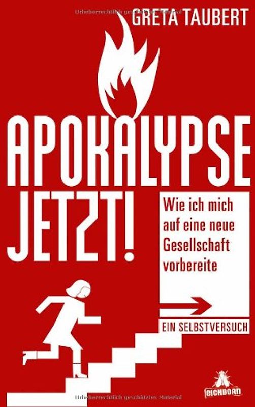 Apokalypse jetzt!. Wie ich mich auf eine neue Gesellschaft vorbereite. Ein Selbstversuch