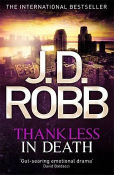 Thankless in Death: In Death 37 (in Death Series) - Robb, J. D.