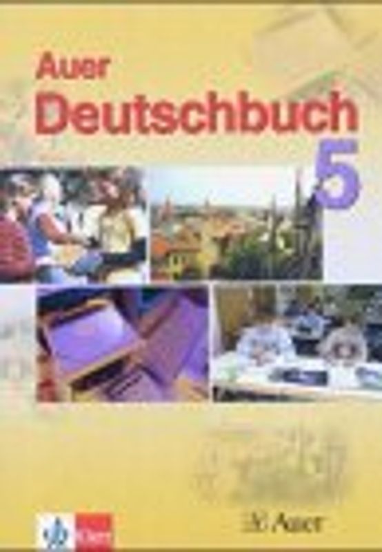 Das Auer-Deutschbuch. Ein integriertes Sprach- und Lesebuch. Ausgabe für Bayern / Das Auer Deutschbuch