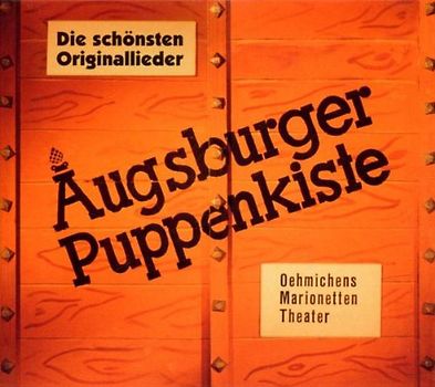 Augsburger Puppenkiste - Die Schönsten Originallieder
