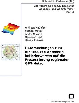 Untersuchungen zum Einfluss von Antennenkalibrierwerten auf die Prozessierung regionaler GPS-Netze