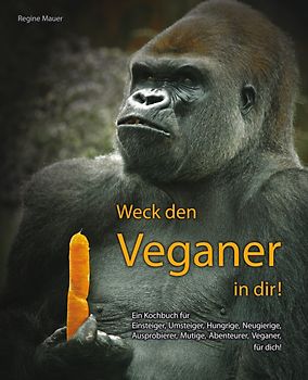 Weck den Veganer in Dir