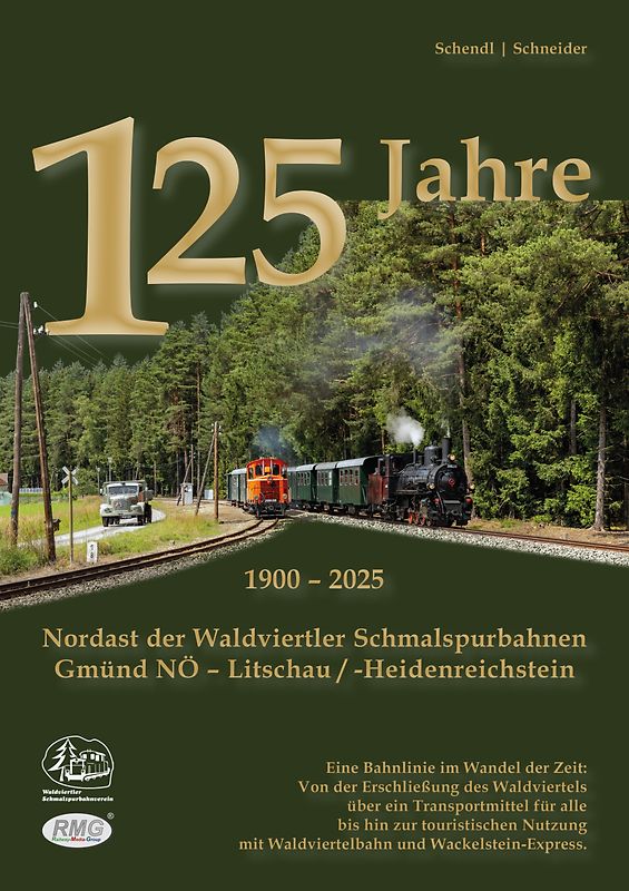 125 Jahre Nordast der Waldviertler Schmalspurbahn Gmünd NÖ - Litschau/-Heidenreichstein