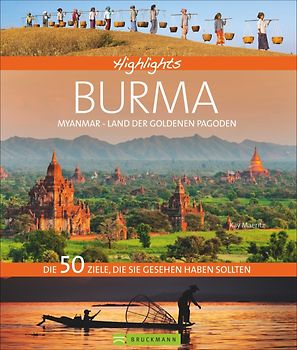 Highlights Burma – Myanmar, Land der goldenen Pagoden