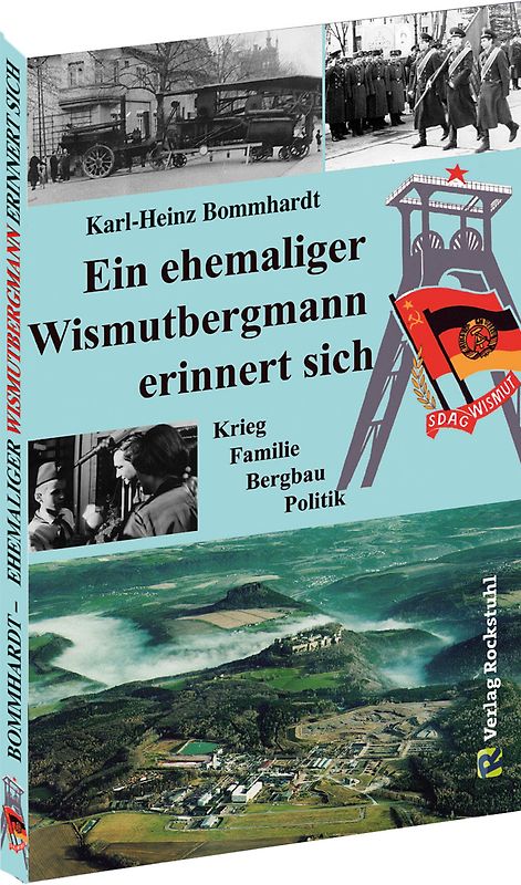 Ein ehemaliger Wismutbergmann erinnert sich