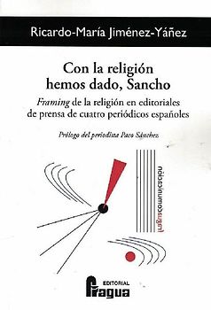 Con la religión hemos dado, Sancho : framing de la religión en editoriales de prensa de cuatro periódicos españoles