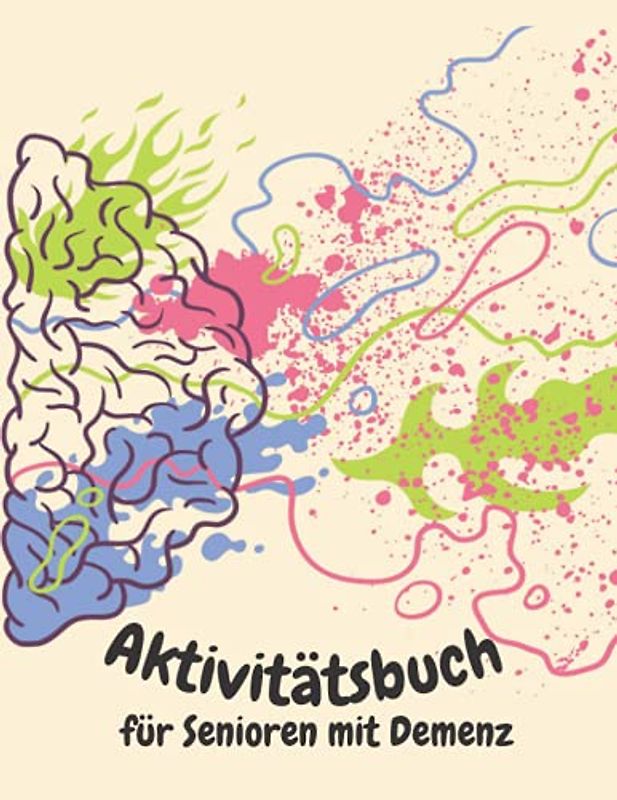 Aktivitätsbuch für Senioren mit Demenz: Einfaches Aktivitätenbuch für Demenzkranke (Memory Aktivitätsbuch).