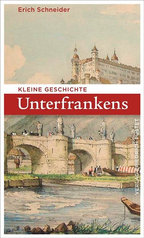Kleine Geschichte Unterfrankens