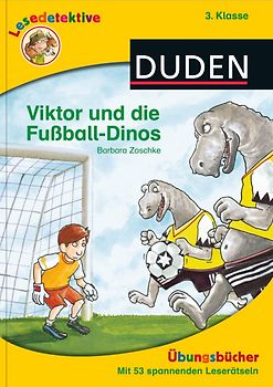 Lesedetektive Übungsbücher - Viktor und die Fußball-Dinos, 3. Klasse