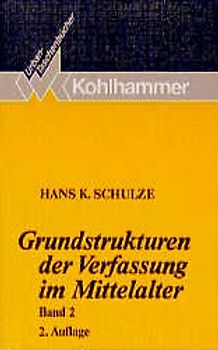 Grundstrukturen der Verfassung im Mittelalter. Familie, Sippe und Geschlecht, Haus und Hof, Dorf und Mark, Burg, Pfalz und Königshof, Stadt