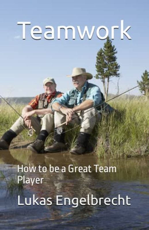 Teamwork: How to be a Great Team Player