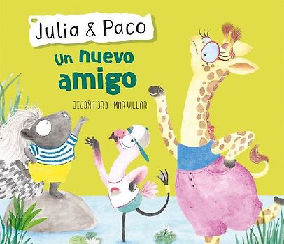 Julia & Paco: Un Nuevo Amigo / Julia & Paco: A New Friend