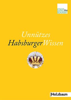 Unnützes HabsburgerWissen
