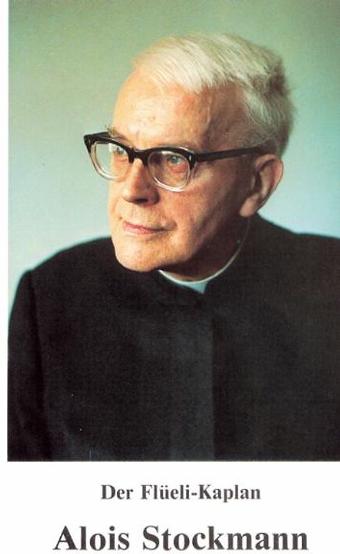 Der Flüeli Kaplan Alois Stockmann