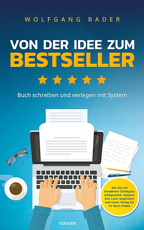 Buch schreiben und verlegen mit System – Von der Idee zum Bestseller