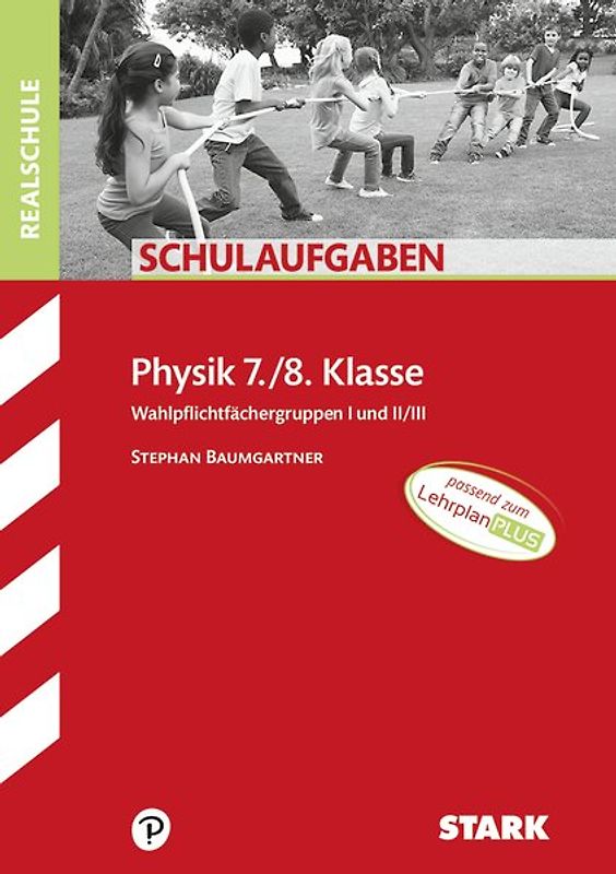 STARK Physik 7./8. Klasse - Schulaufgaben Realschule