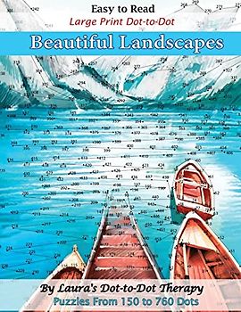 Easy to Read Large Print Dot-to-Dot Beautiful Landscapes: Puzzles from 150 to 760 Dots (Dot to Dot Books For Adults)
