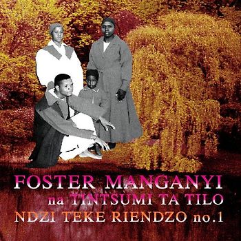 Manganyi,Foster - Ndzi Teke Riendzo