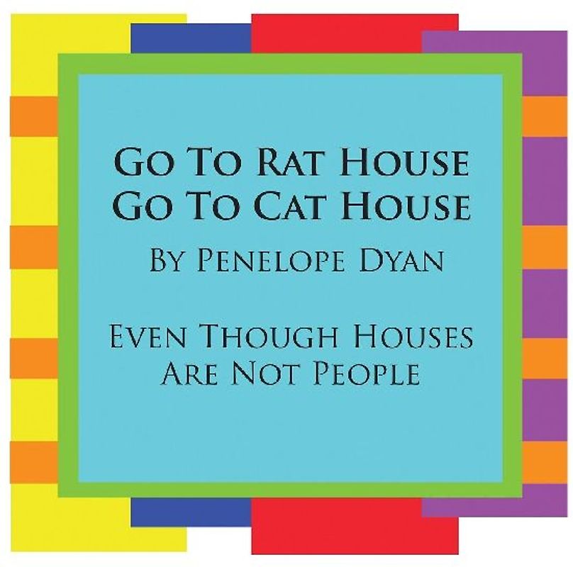 Go To Rat House, Go To Cat House--Even Though Houses Are Not People