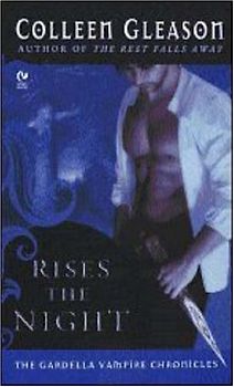 Rises The Night: The Gardella Vampire Chronicles