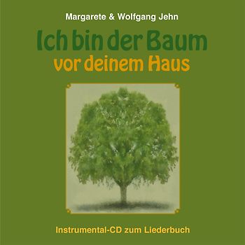 Ich bin der Baum vor deinem Haus. Instrumental-CD zum Liederbuch. Baumlieder