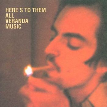 Veranda Music - Here'S to Them All