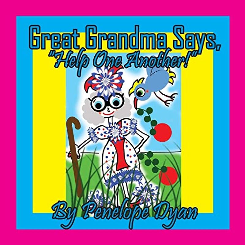 Great Grandma Says, "Help One Another!"