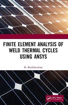 Finite Element Analysis of Weld Thermal Cycles Using ANSYS