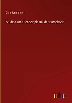 Studien zur Elfenbeinplastik der Barockzeit