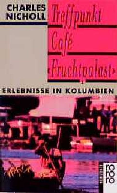 Treffpunkt Café "Fruchtpalast". Erlebnisse in Kolumbien. (horizonte)