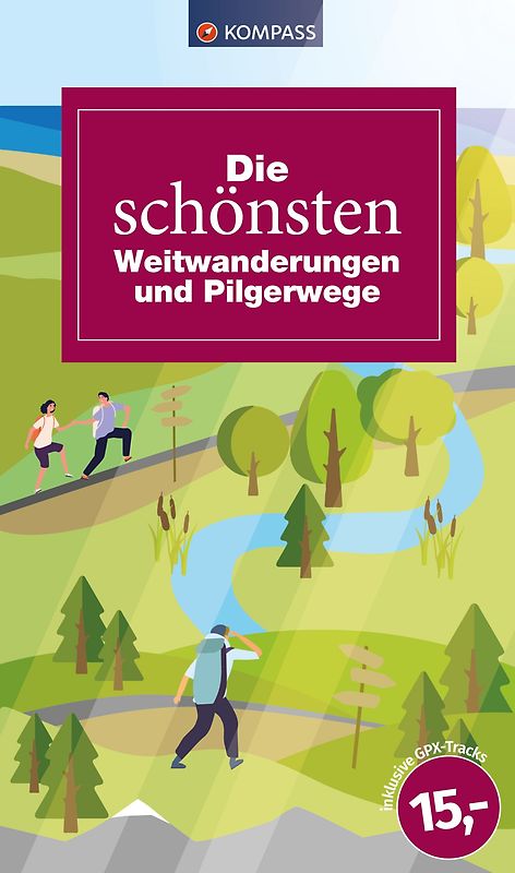 Die schönsten Weitwanderungen und Pilgerwege